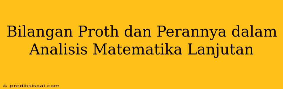 Bilangan Proth dan Perannya dalam Analisis Matematika Lanjutan