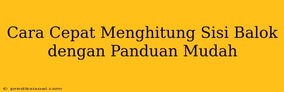 Cara Cepat Menghitung Sisi Balok dengan Panduan Mudah