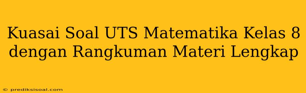 Kuasai Soal UTS Matematika Kelas 8 dengan Rangkuman Materi Lengkap