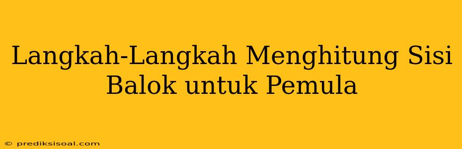 Langkah-Langkah Menghitung Sisi Balok untuk Pemula