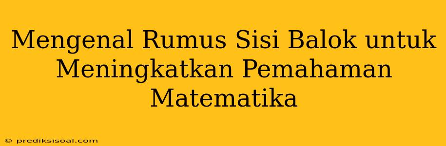 Mengenal Rumus Sisi Balok untuk Meningkatkan Pemahaman Matematika