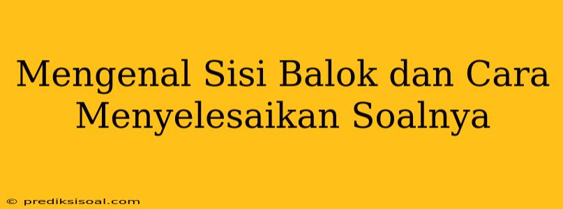 Mengenal Sisi Balok dan Cara Menyelesaikan Soalnya