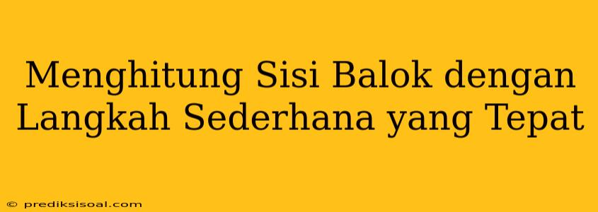 Menghitung Sisi Balok dengan Langkah Sederhana yang Tepat