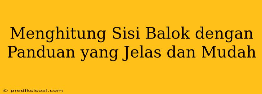 Menghitung Sisi Balok dengan Panduan yang Jelas dan Mudah