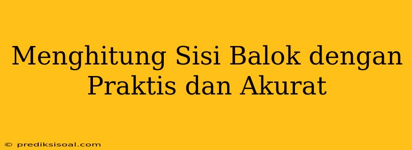 Menghitung Sisi Balok dengan Praktis dan Akurat