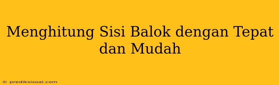 Menghitung Sisi Balok dengan Tepat dan Mudah