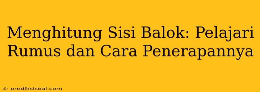 Menghitung Sisi Balok: Pelajari Rumus dan Cara Penerapannya