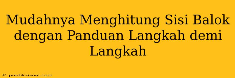 Mudahnya Menghitung Sisi Balok dengan Panduan Langkah demi Langkah