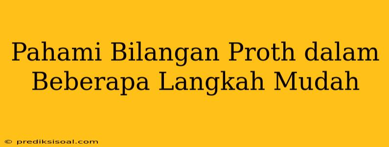 Pahami Bilangan Proth dalam Beberapa Langkah Mudah