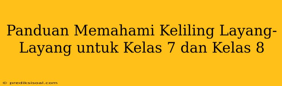 Panduan Memahami Keliling Layang-Layang untuk Kelas 7 dan Kelas 8