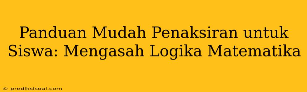 Panduan Mudah Penaksiran untuk Siswa: Mengasah Logika Matematika