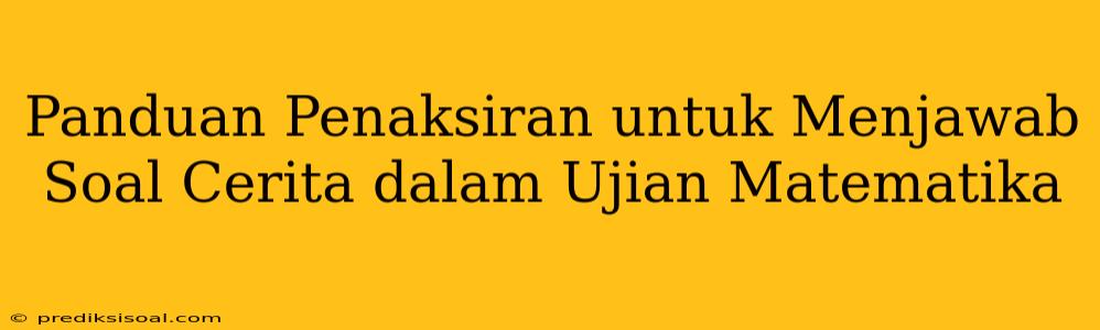 Panduan Penaksiran untuk Menjawab Soal Cerita dalam Ujian Matematika