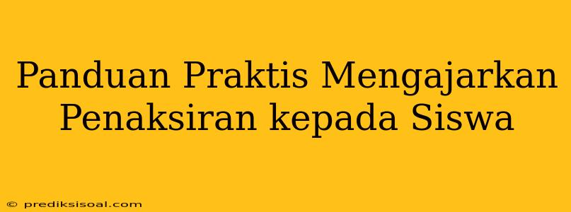 Panduan Praktis Mengajarkan Penaksiran kepada Siswa