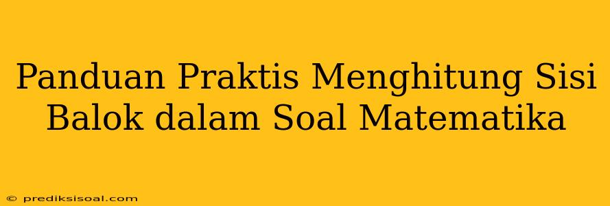 Panduan Praktis Menghitung Sisi Balok dalam Soal Matematika