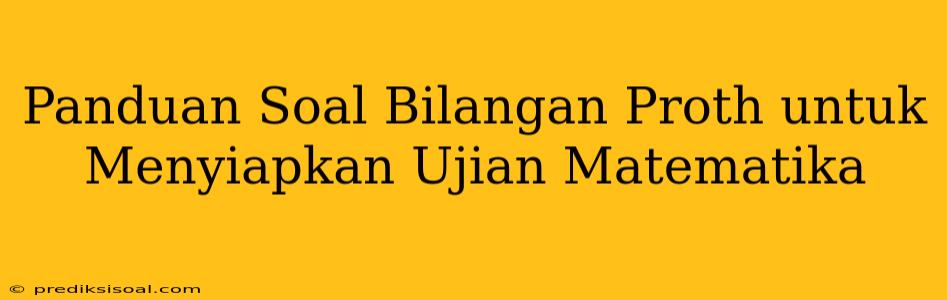 Panduan Soal Bilangan Proth untuk Menyiapkan Ujian Matematika