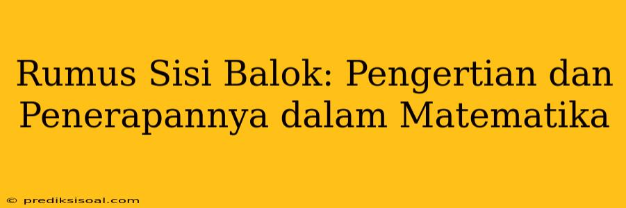 Rumus Sisi Balok: Pengertian dan Penerapannya dalam Matematika