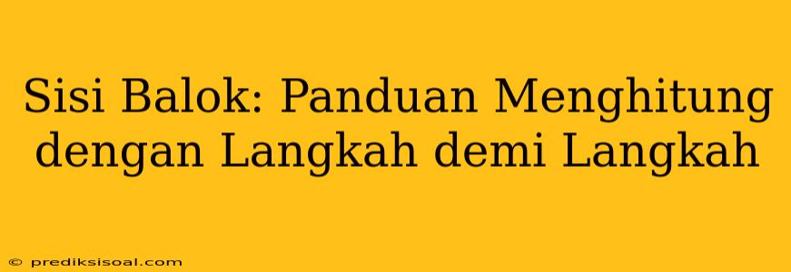 Sisi Balok: Panduan Menghitung dengan Langkah demi Langkah