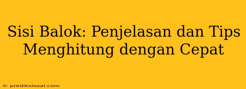 Sisi Balok: Penjelasan dan Tips Menghitung dengan Cepat