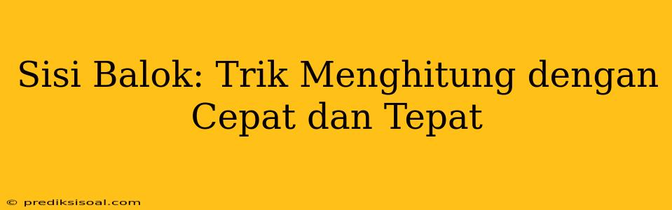 Sisi Balok: Trik Menghitung dengan Cepat dan Tepat